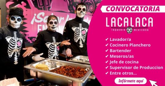 CONVOCATORIA DE LACA LACA TAQUERIA MEXICA TRABAJA CON NOSOTROS