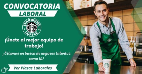 TRABAJOS EN CADENA DE STARBUCKS, OPORTUNIDAD LABORAL EN STARBUCKS